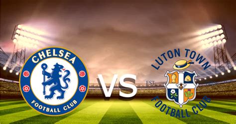 chelsea vs luton town tickets